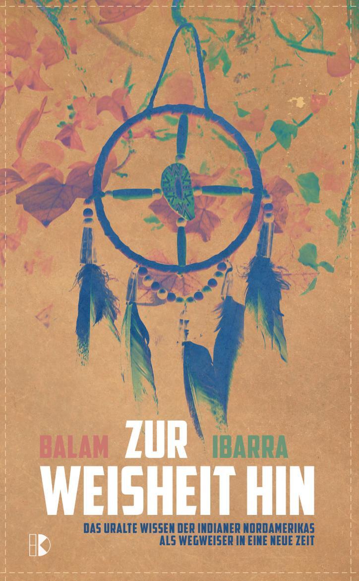 Cover: 9783932130281 | Zur Weisheit hin | Balam Ibarra | Taschenbuch | Deutsch | 2012