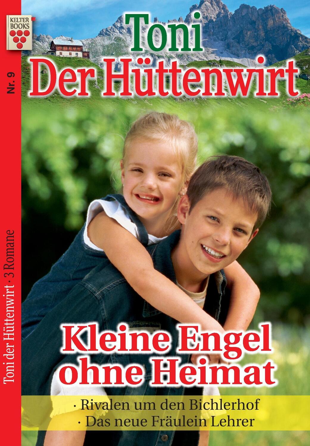 Cover: 9783740907860 | Toni der Hüttenwirt Nr. 9: Kleine Engel ohne Heimat / Rivalen um...