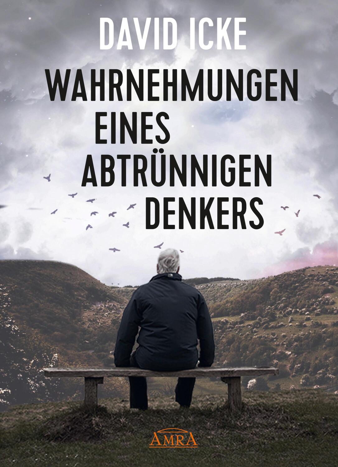 Cover: 9783954475919 | WAHRNEHMUNGEN EINES ABTRÜNNIGEN DENKERS | David Icke | Buch | Deutsch