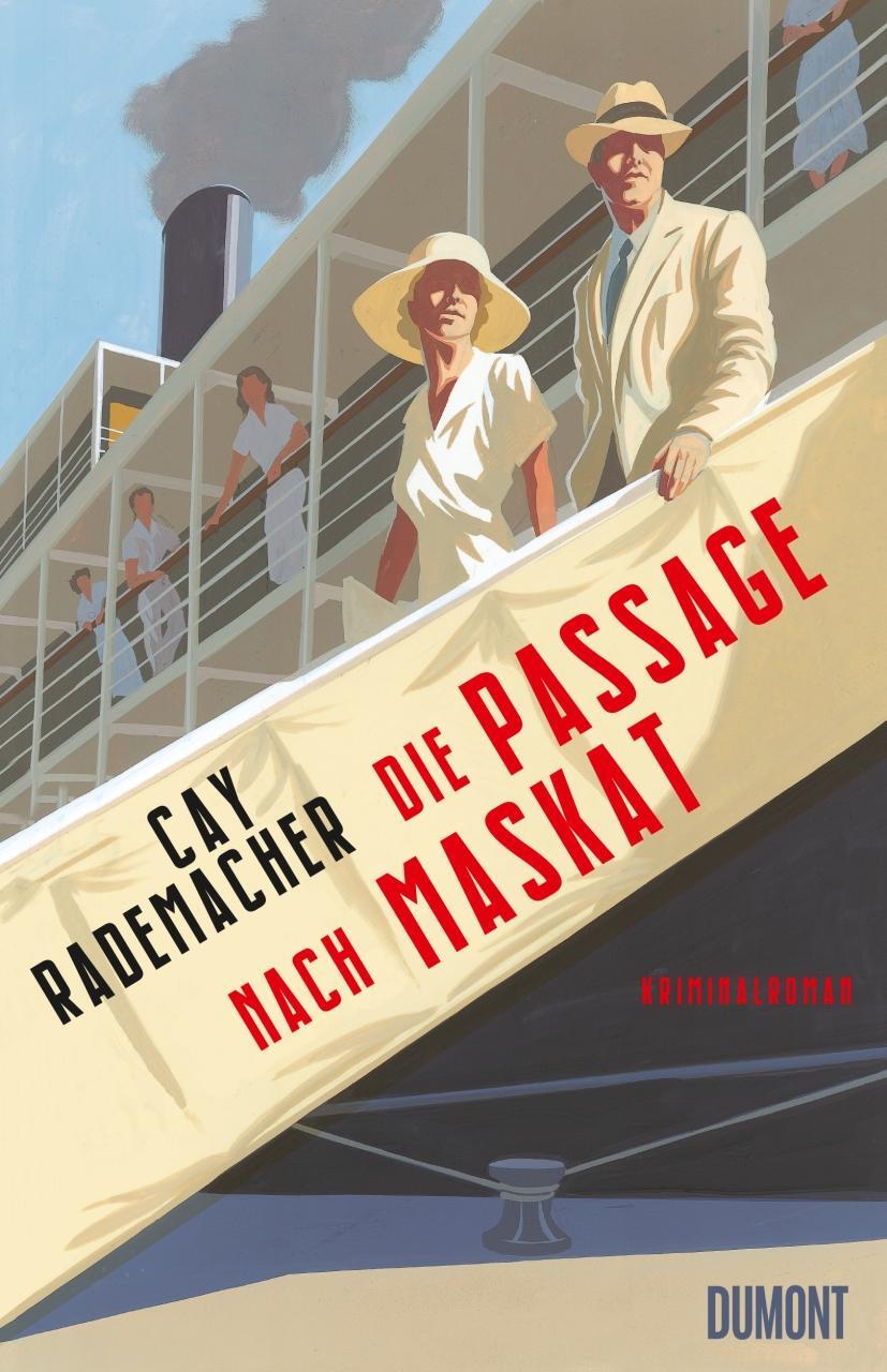 Cover: 9783832181970 | Die Passage nach Maskat | Kriminalroman | Cay Rademacher | Buch | 2022