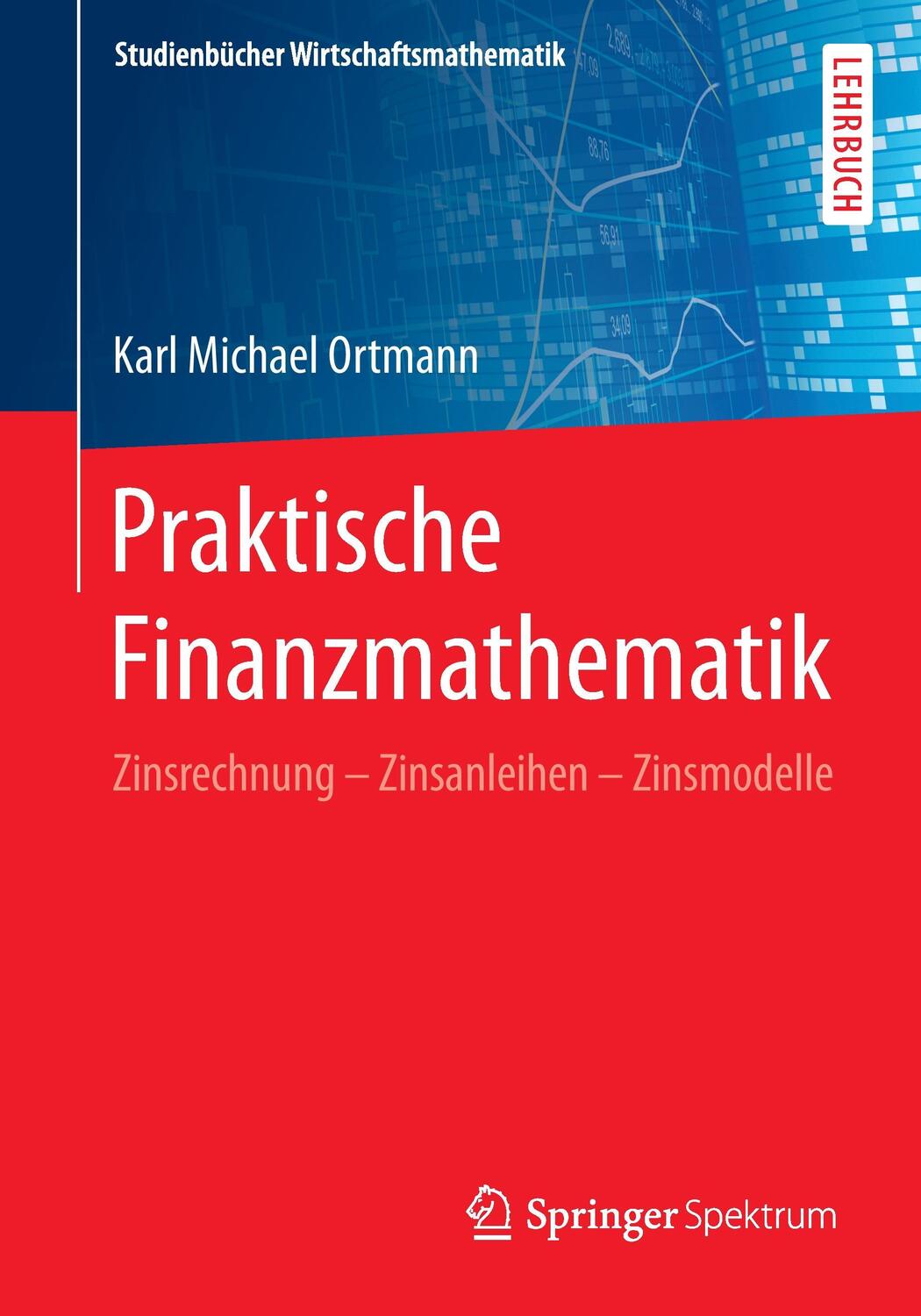 Cover: 9783658138332 | Praktische Finanzmathematik | Karl Michael Ortmann | Taschenbuch