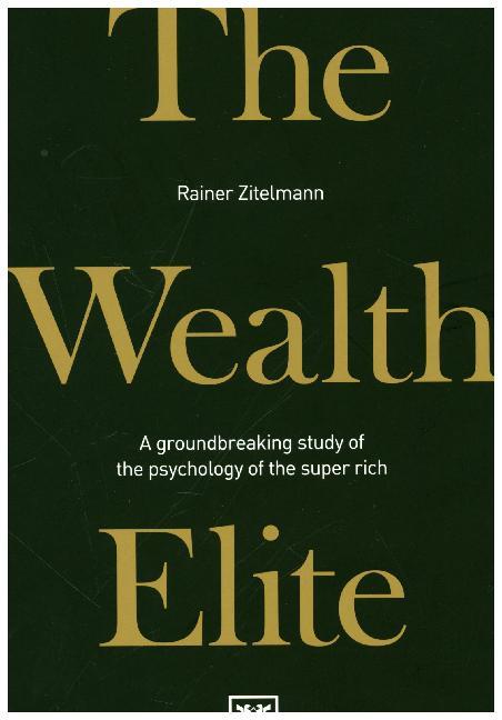 Cover: 9781912555543 | The Wealth Elite | Rainer Zitelman | Taschenbuch | Englisch | 2019