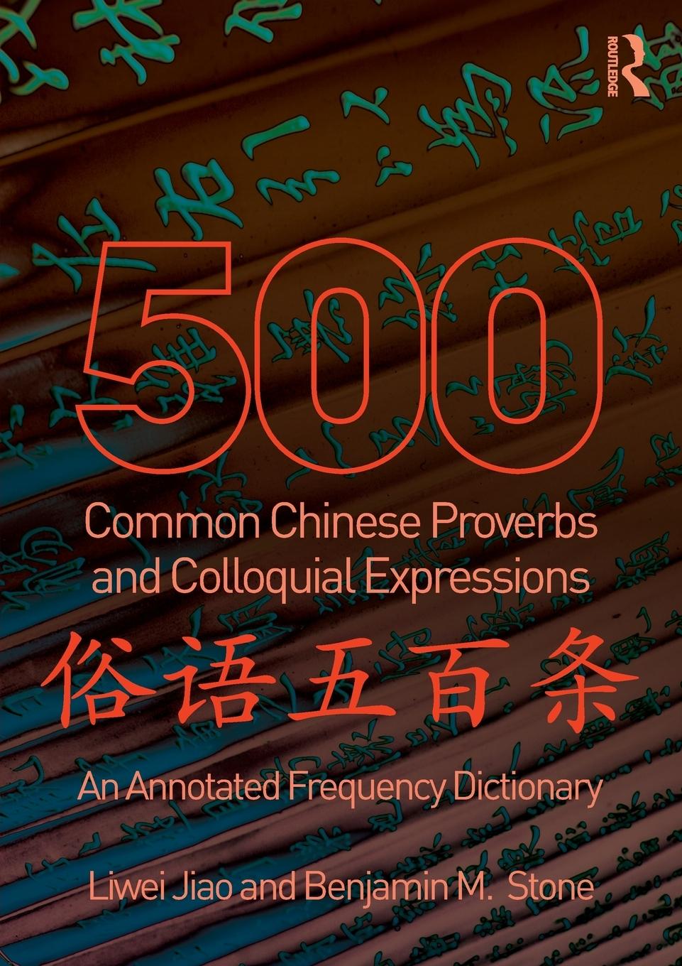 Cover: 9780415501491 | 500 Common Chinese Proverbs and Colloquial Expressions | Jiao (u. a.)