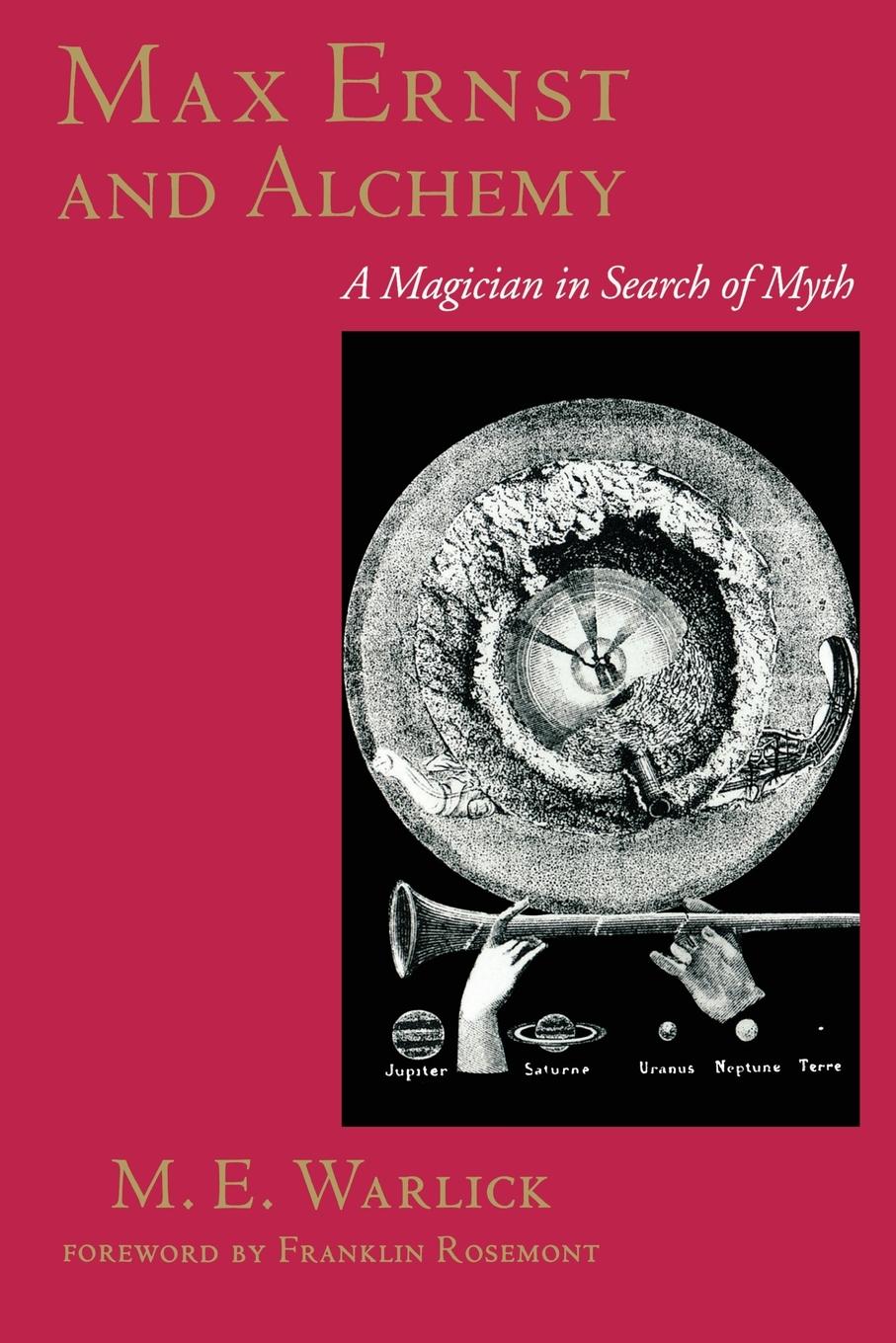 Cover: 9780292791367 | Max Ernst and Alchemy | A Magician in Search of Myth | M. E. Warlick