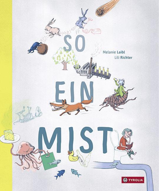 Cover: 9783702236984 | So ein Mist | Von Müll, Abfall und Co | Melanie Laibl | Buch | Deutsch