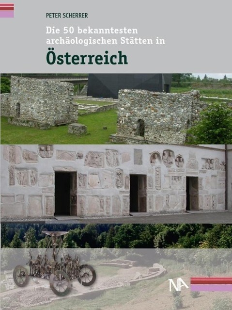 Cover: 9783943904949 | Die 50 bekanntesten archäologischen Stätten in Österreich | Scherrer