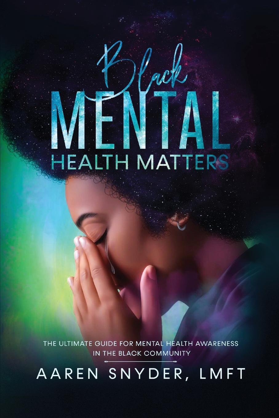 Cover: 9780578651897 | Black Mental Health Matters | Aaren Snyder | Taschenbuch | Paperback