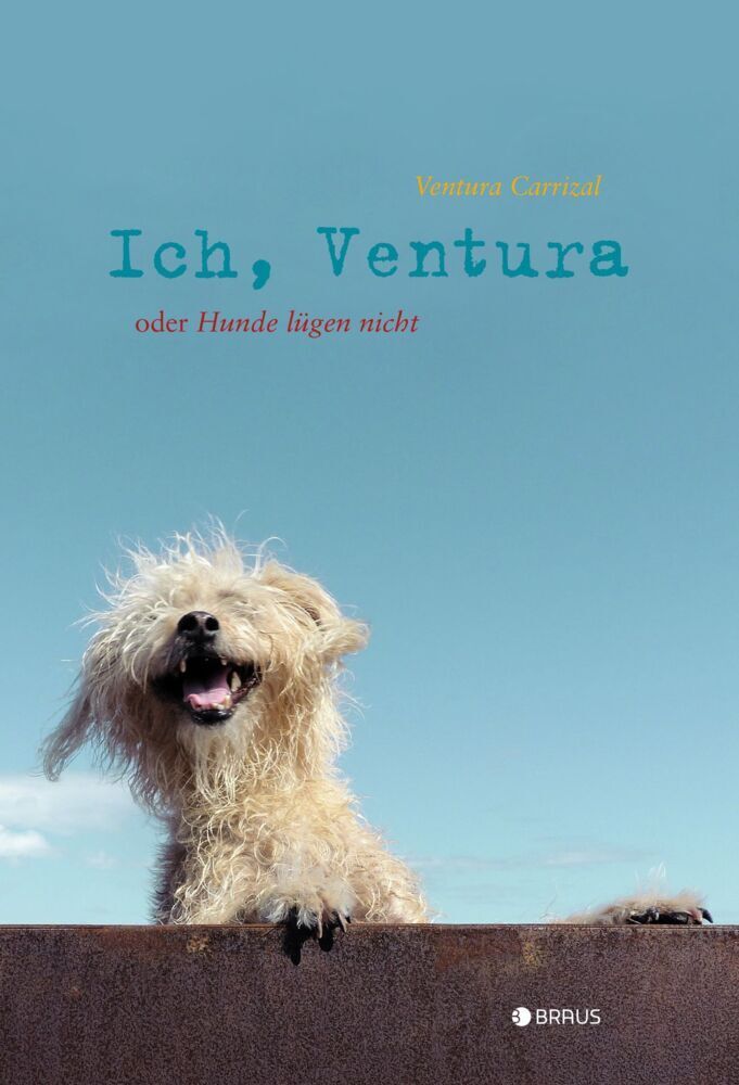 Cover: 9783862282210 | Ich, Ventura | oder Hunde lügen nicht | Ventura de Carrizal | Buch