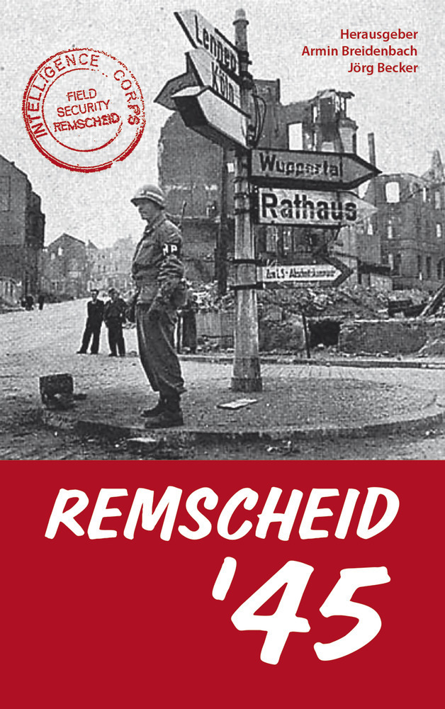 Cover: 9783968470016 | Remscheid ´45 | Armin Breidenbach (u. a.) | Buch | Deutsch | 2020