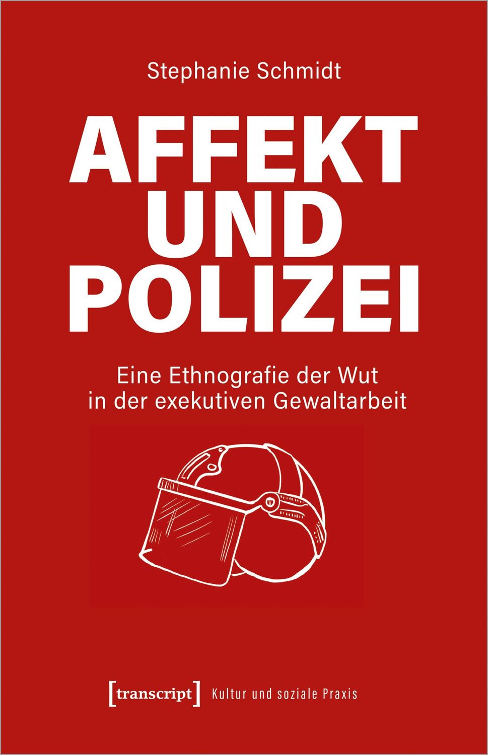 Cover: 9783837662412 | Affekt und Polizei | Stephanie Schmidt | Taschenbuch | 364 S. | 2022