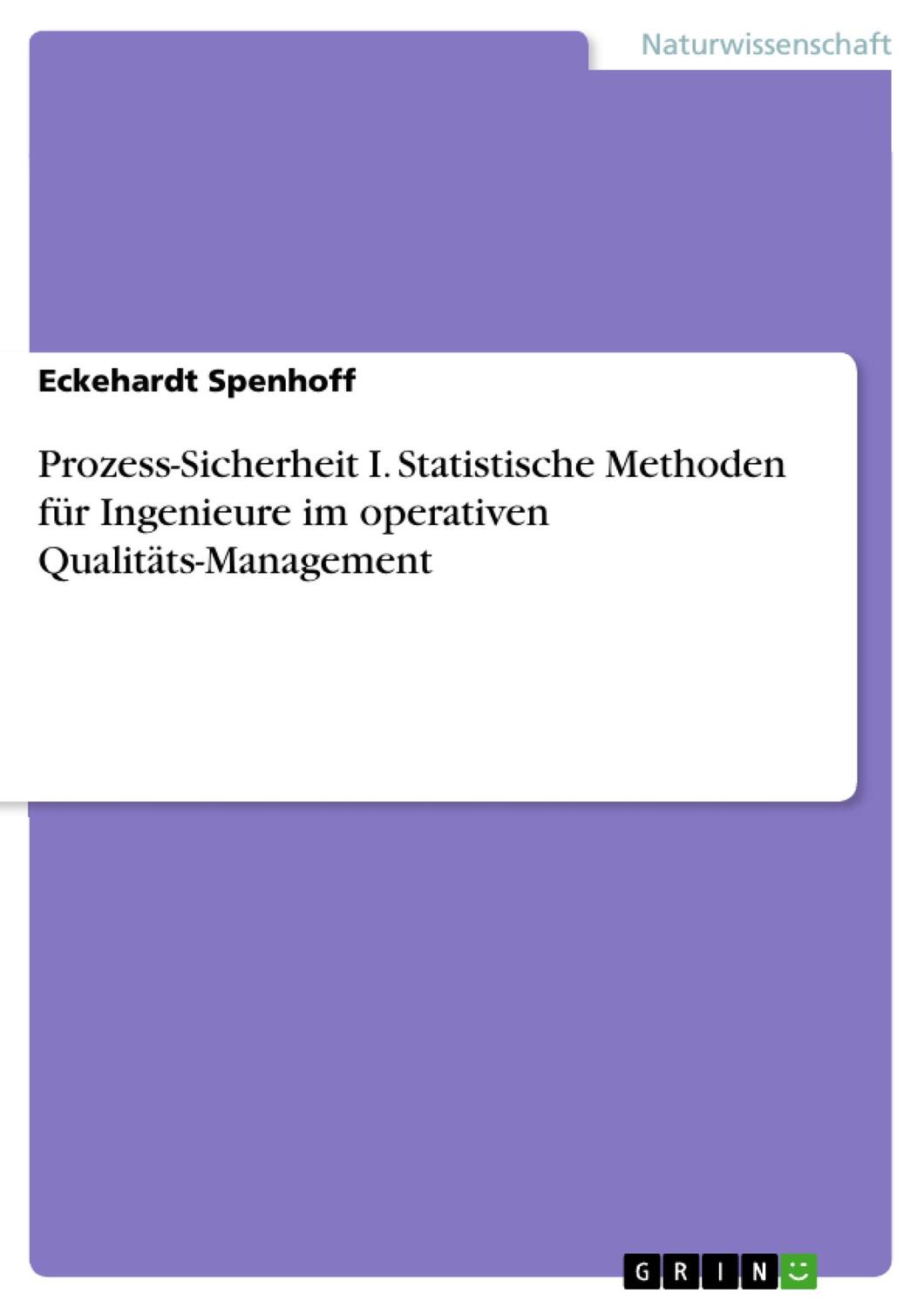 Cover: 9783668332904 | Prozess-Sicherheit I. Statistische Methoden für Ingenieure im...