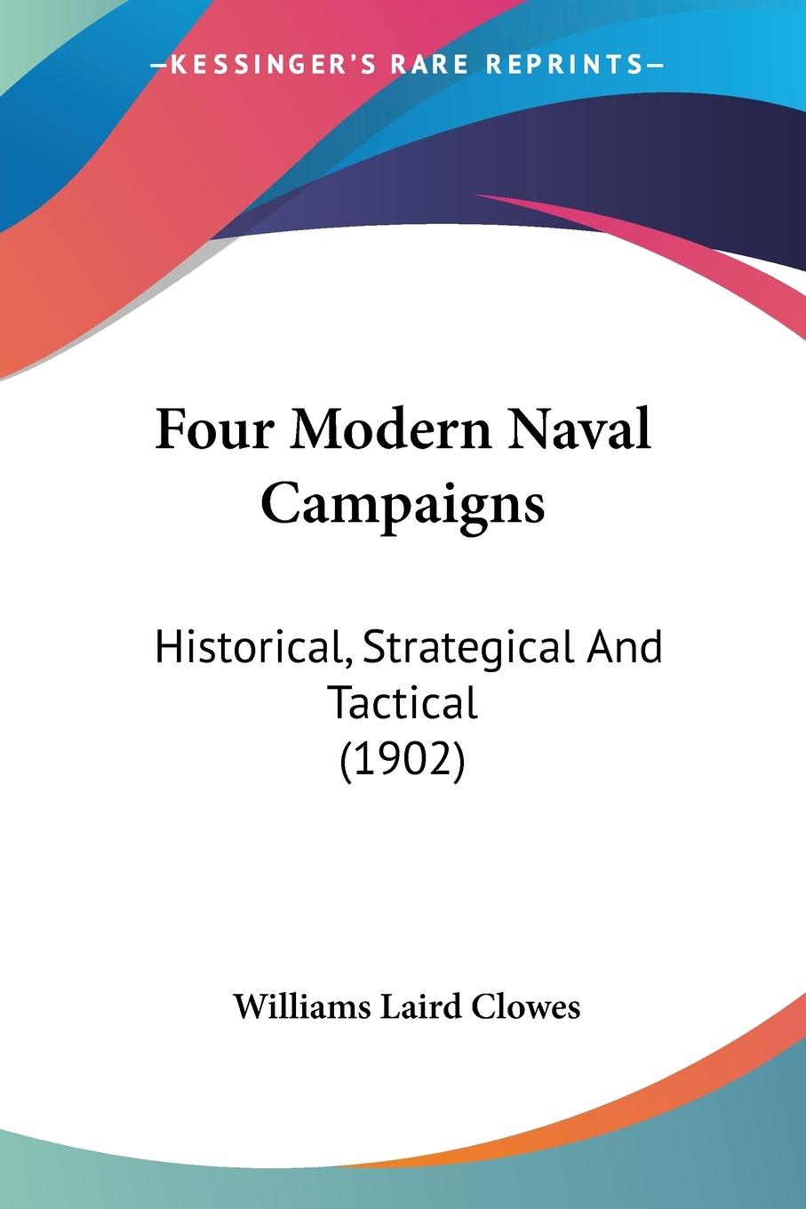 Cover: 9781436851718 | Four Modern Naval Campaigns | Williams Laird Clowes | Taschenbuch