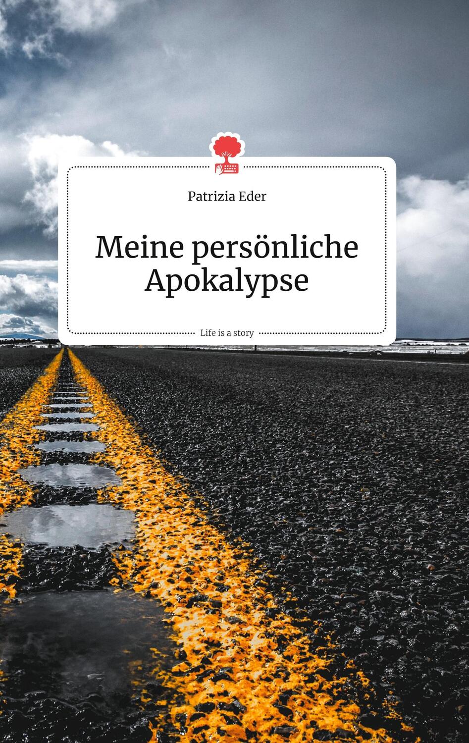 Cover: 9783990873298 | Meine persönliche Apokalypse. Life is a Story - story.one | Eder