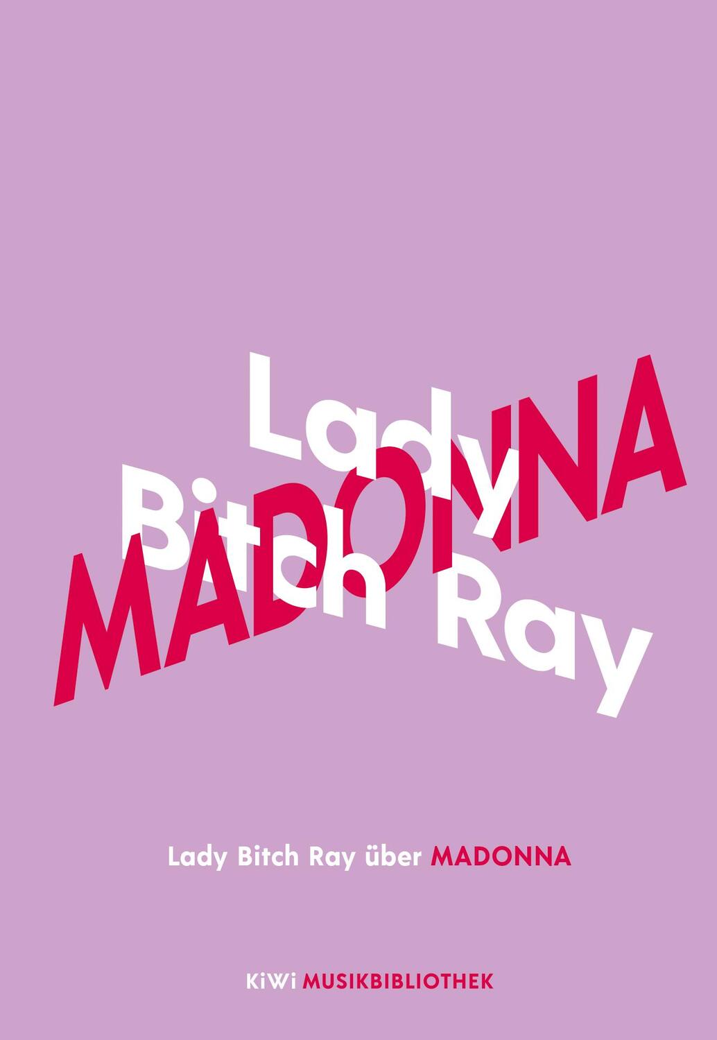 Cover: 9783462053555 | Lady Bitch Ray über Madonna | Lady Bitch Ray | Buch | 136 S. | Deutsch