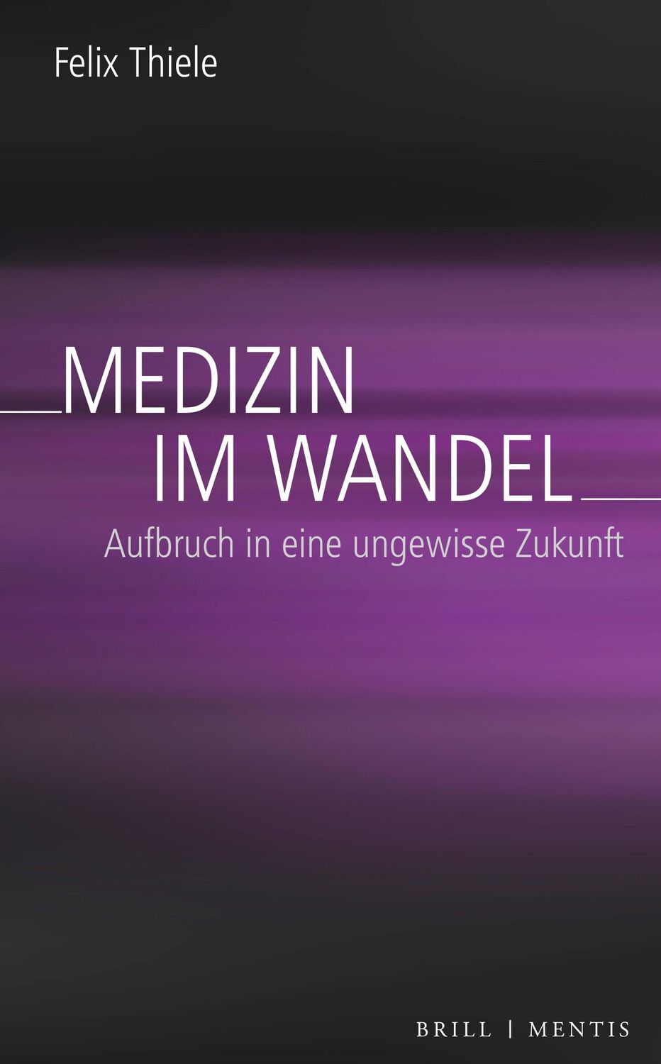 Cover: 9783957433060 | Medizin im Wandel | Aufbruch in eine ungewisse Zukunft | Felix Thiele