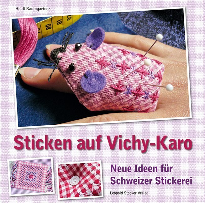 Cover: 9783702013929 | Sticken auf Vichy-Karo | Neue Ideen für Schweizer Stickerei | Buch