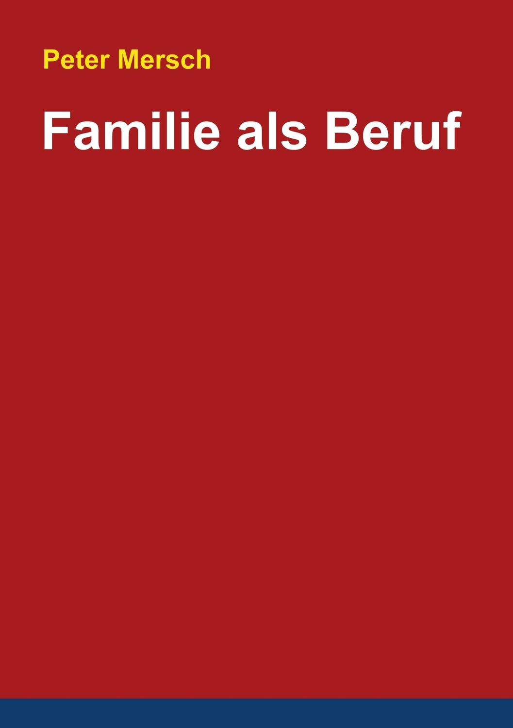 Cover: 9783842334564 | Familie als Beruf | Peter Mersch | Taschenbuch | Paperback | 112 S.