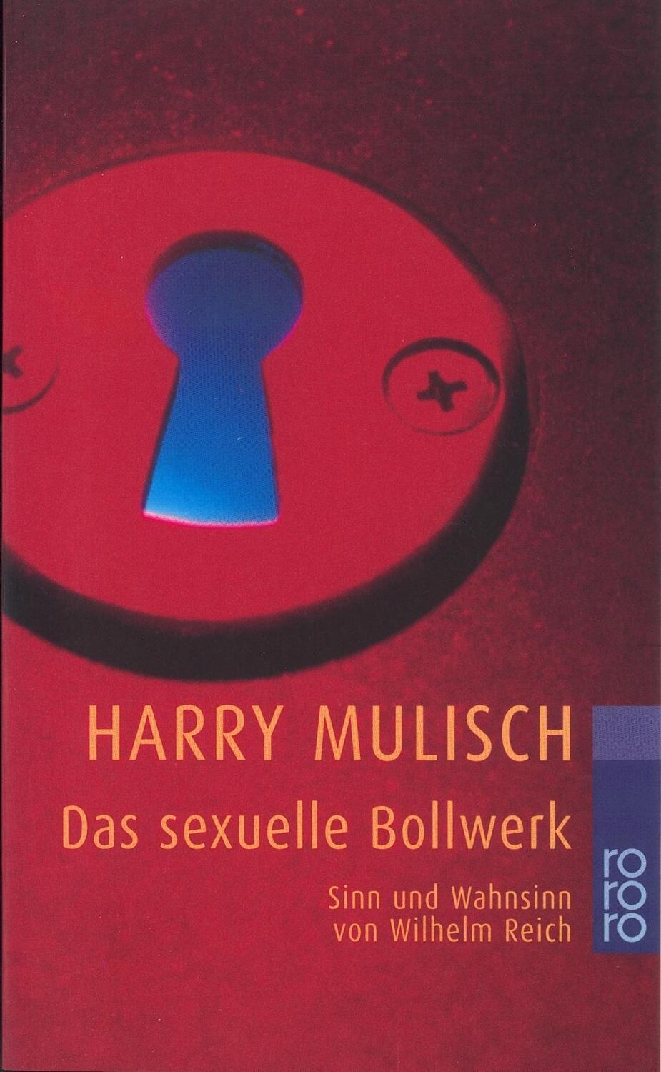 Cover: 9783499224355 | Das sexuelle Bollwerk | Sinn und Wahnsinn von Wilhelm Reich | Mulisch