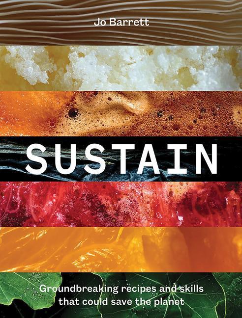 Cover: 9781743798843 | Sustain | Groundbreaking Recipes And Skills That Could Save The Planet