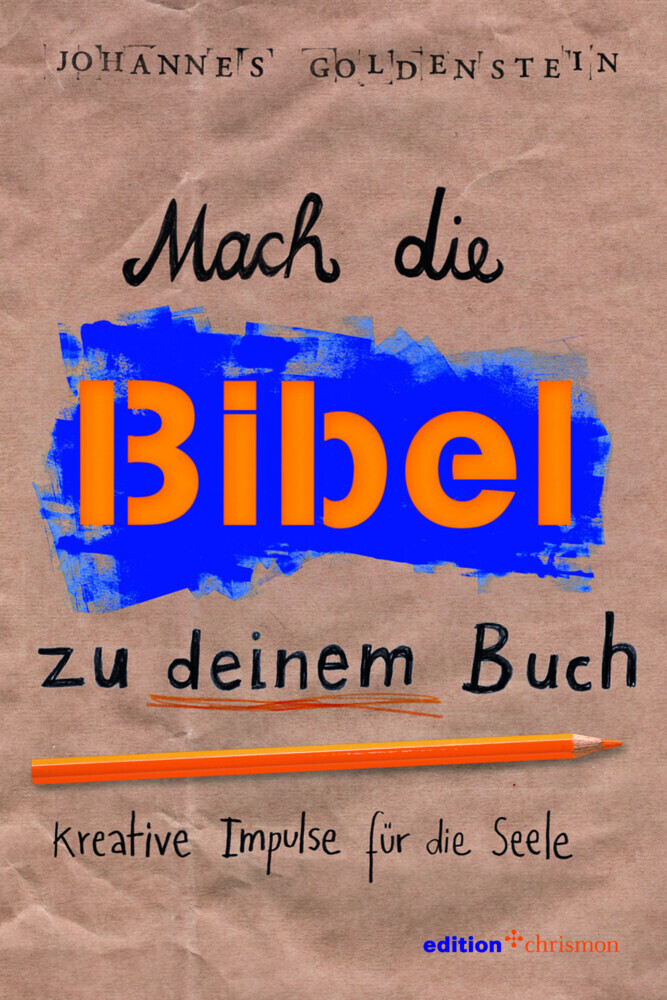 Cover: 9783960380436 | Mach die Bibel zu deinem Buch | Kreative Impulse für die Seele | Buch