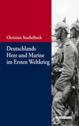 Cover: 9783486712995 | Deutschlands Heer und Marine im Ersten Weltkrieg | Stachelbeck | Buch