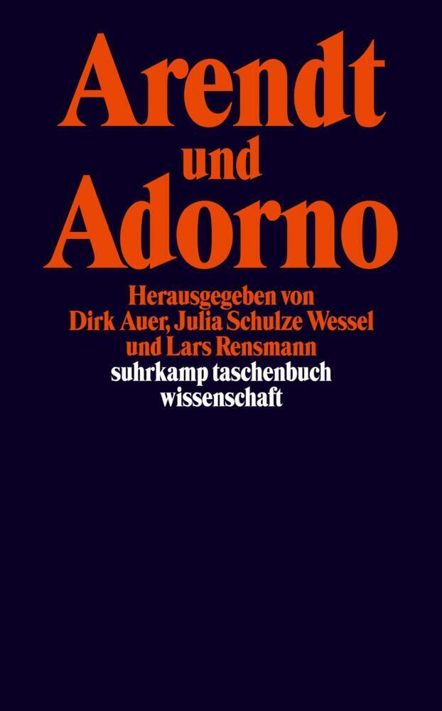 Cover: 9783518292358 | Arendt und Adorno | Dirk Auer (u. a.) | Taschenbuch | 312 S. | Deutsch