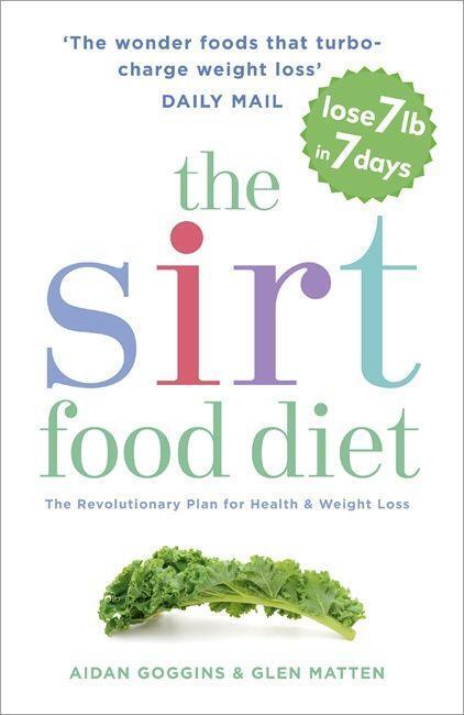 Cover: 9781473626782 | The Sirtfood Diet | Aidan Goggins (u. a.) | Taschenbuch | Englisch