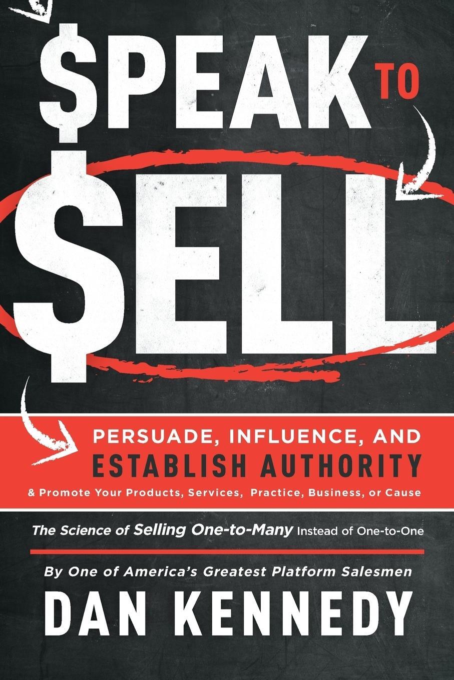 Cover: 9781599327716 | Speak To Sell | Dan S. Kennedy | Taschenbuch | Paperback | Englisch