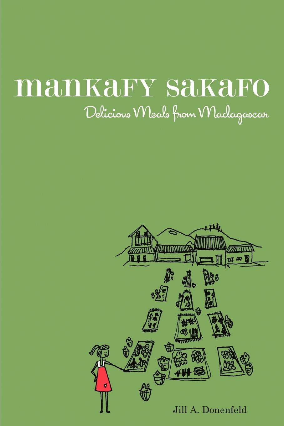 Cover: 9780595425914 | Mankafy Sakafo | Delicious Meals from Madagascar | Jill A. Donenfeld