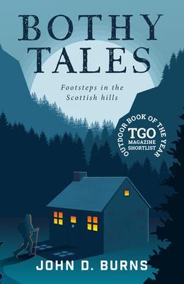 Cover: 9781912560462 | Bothy Tales: Footsteps in the Scottish Hills | John D. Burns | Buch