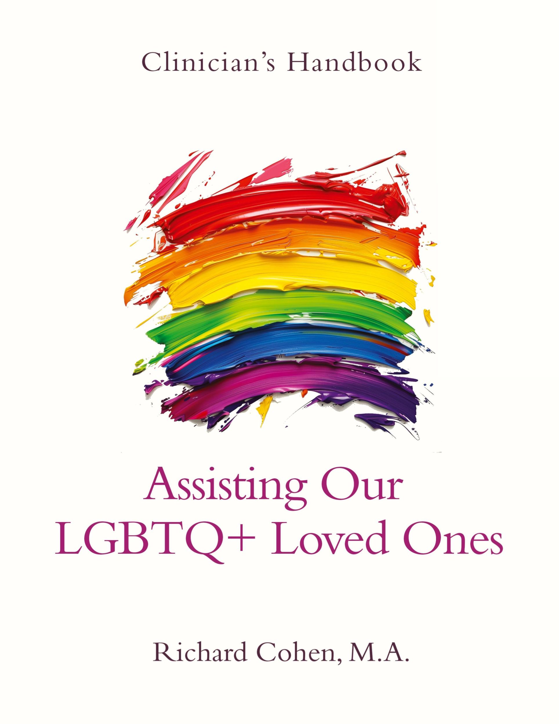 Cover: 9798987026083 | Clinician's Handbook | Assisting Our LGBTQ+ Loved Ones | Richard Cohen