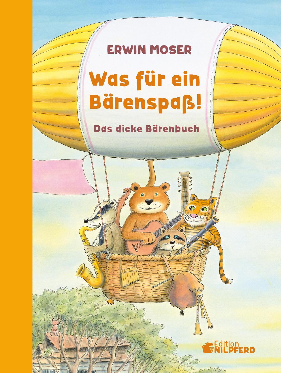 Cover: 9783707452600 | Was für ein Bärenspaß! | Das dicke Bärenbuch | Erwin Moser | Buch