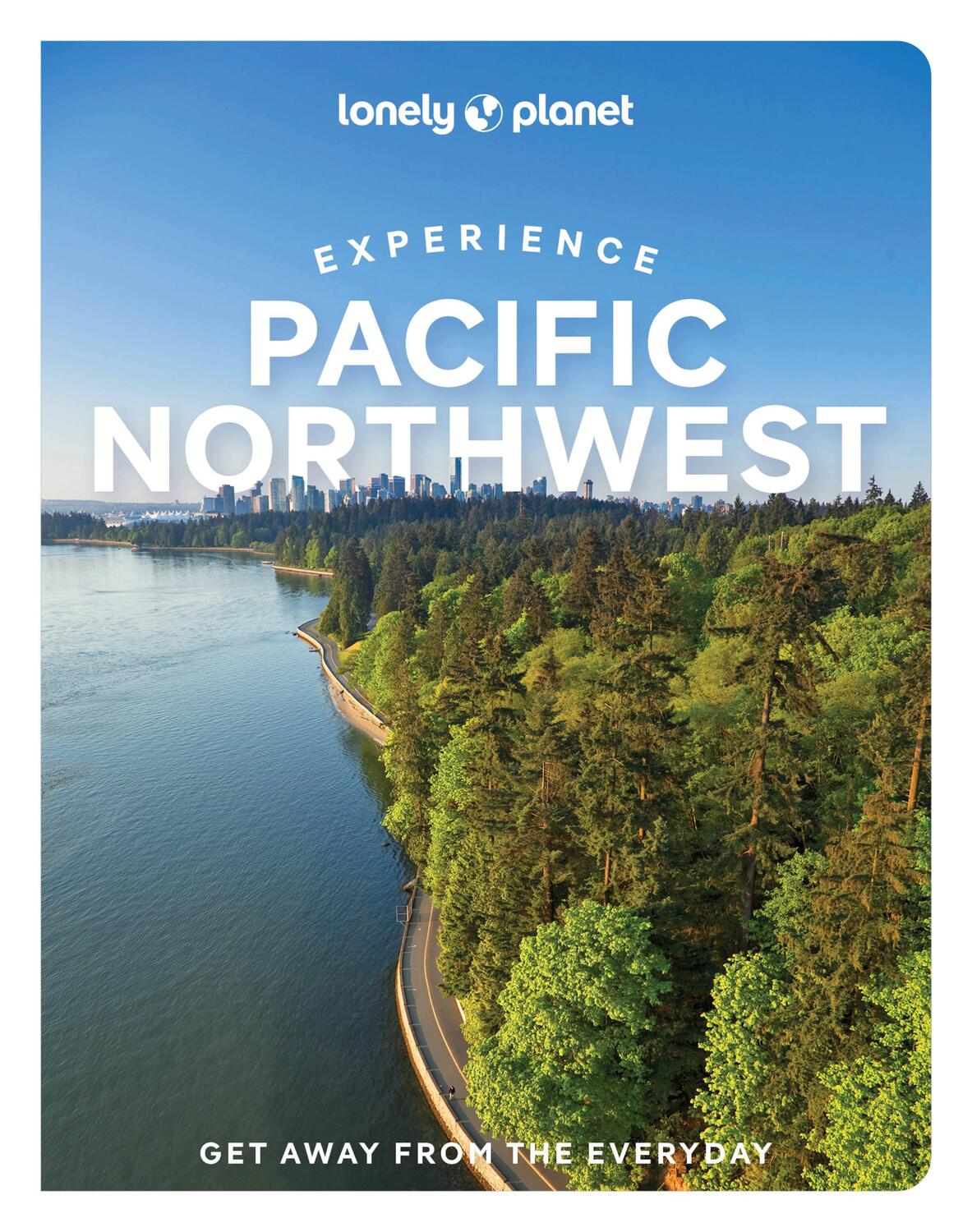 Cover: 9781838695651 | Lonely Planet Experience Pacific Northwest | Lonely Planet (u. a.)