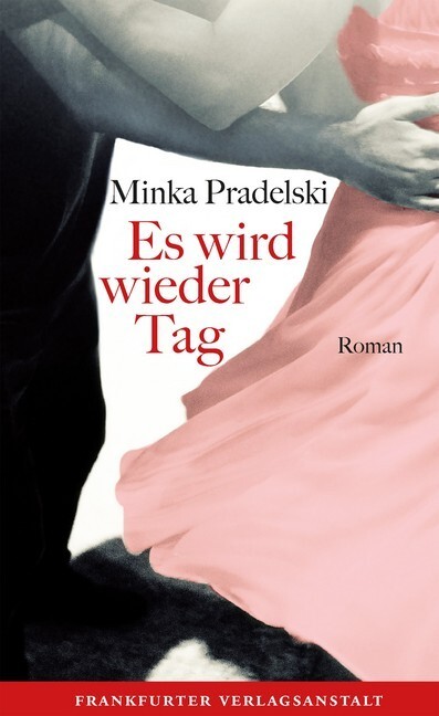 Cover: 9783627002770 | Es wird wieder Tag | Roman | Minka Pradelski | Buch | Mit Lesebändchen
