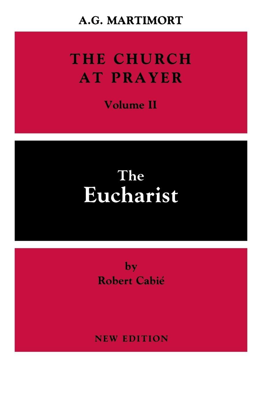 Cover: 9780814613641 | Church at Prayer | Volume II: The Eucharist | Robert Cabie | Buch