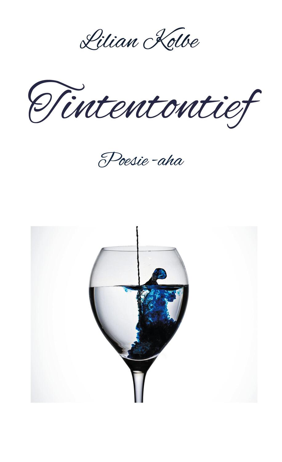 Cover: 9783755734512 | Tintentontief | Poesie -aha | Lilian Kolbe | Buch | 152 S. | Deutsch