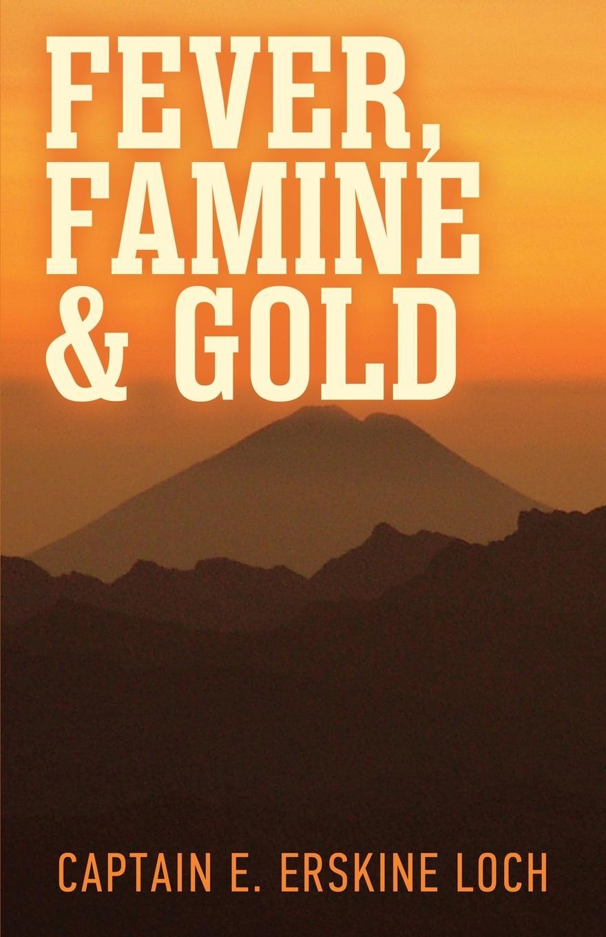 Cover: 9798869114112 | Fever, Famine, and Gold | Eric Erskine Loch | Taschenbuch | Paperback
