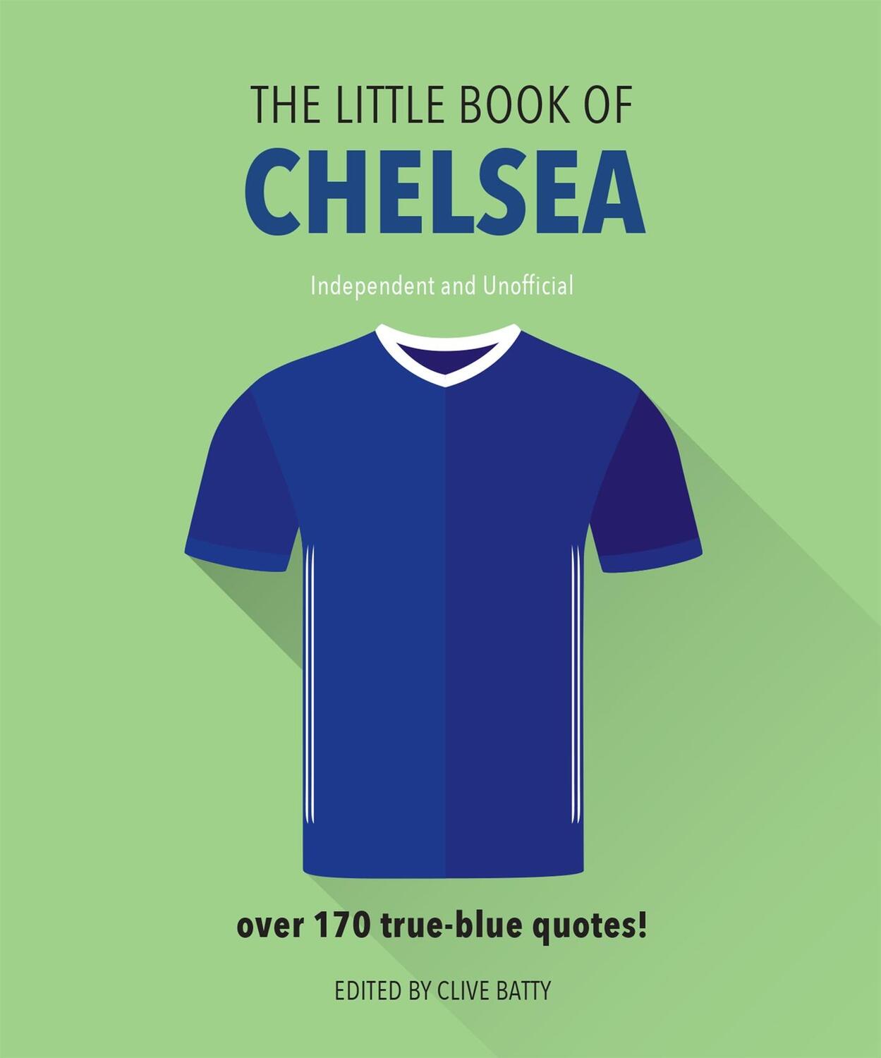 Cover: 9781911610342 | The Little Book of Chelsea | Bursting with Over 170 True-Blue Quotes