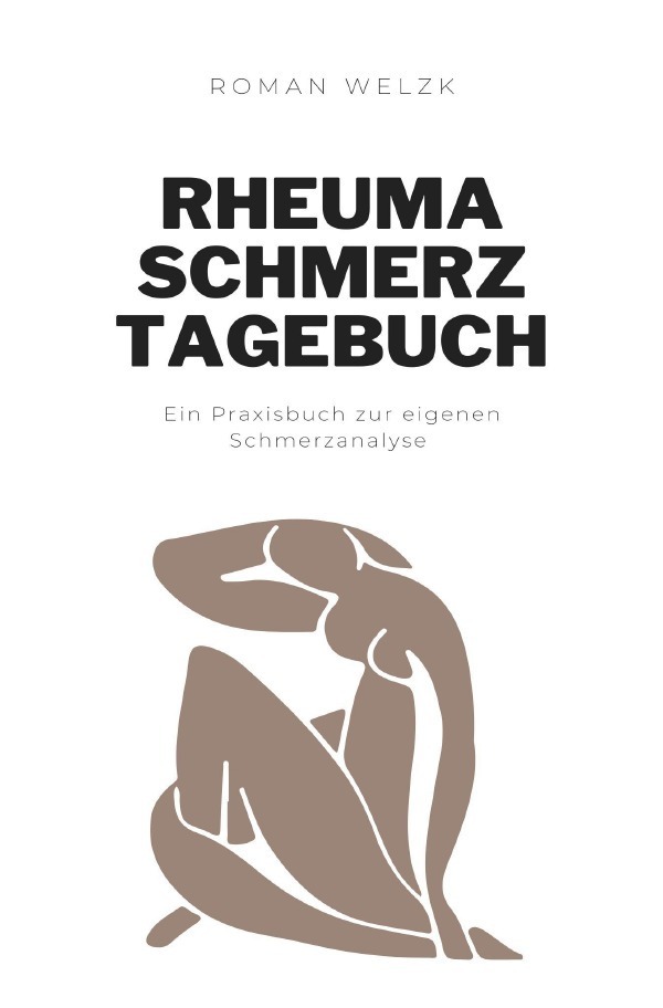 Cover: 9783757559380 | Rheuma Schmerztagebuch | DE | Roman Welzk | Taschenbuch | 212 S.