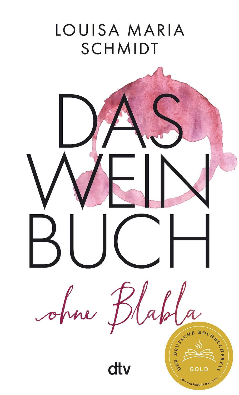Cover: 9783423283762 | Das Weinbuch - ohne Blabla | Louisa Maria Schmidt | Buch | 288 S.