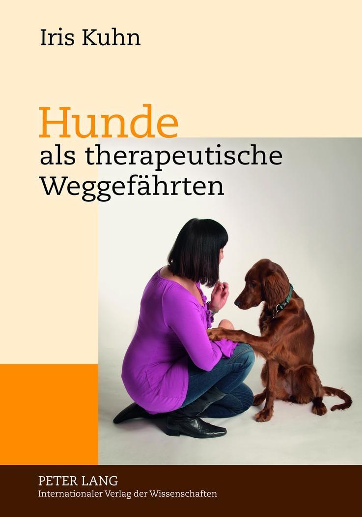 Cover: 9783631621837 | Hunde als therapeutische Weggefährten | Iris Kuhn | Taschenbuch | 2012