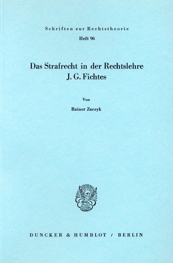 Cover: 9783428049332 | Das Strafrecht in der Rechtslehre J. G. Fichtes. | Rainer Zaczyk