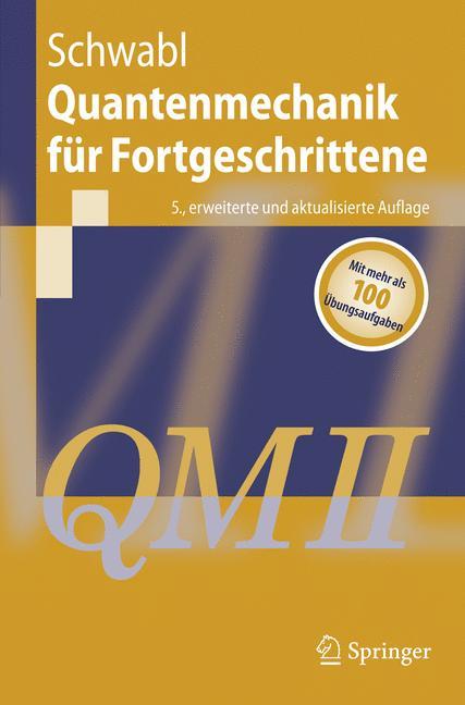 Cover: 9783540850755 | Quantenmechanik für Fortgeschrittene (QM II) | Franz Schwabl | Buch