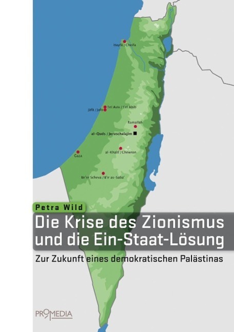 Cover: 9783853713860 | Die Krise des Zionismus und die Ein-Staat-Lösung | Petra Wild | Buch
