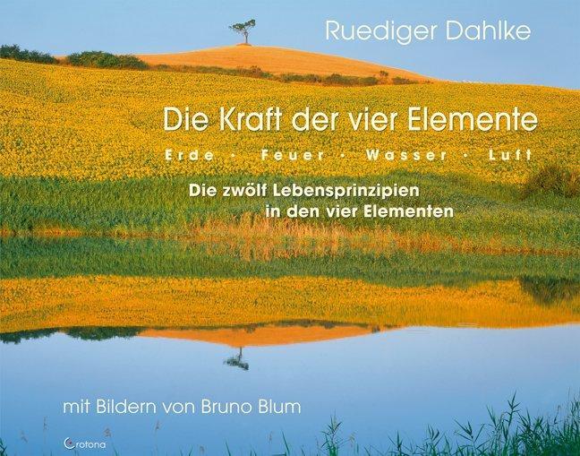 Cover: 9783861910183 | Die Kraft der vier Elemente | Erde - Feuer - Wasser - Luft | Dahlke