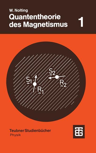 Cover: 9783519030843 | Quantentheorie des Magnetismus | Teil 1 Grundlagen | Wolfgang Nolting