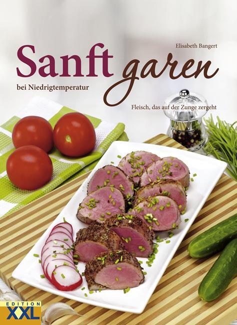 Cover: 9783897368279 | Sanft garen bei Niedrigtemperaturen | Elisabeth Bangert | Buch | 80 S.