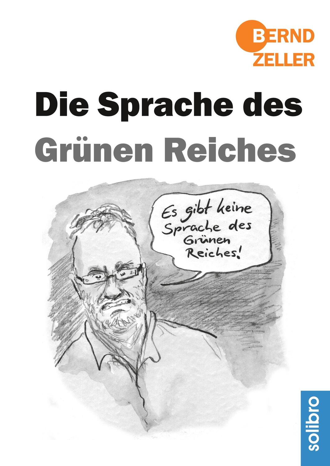 Cover: 9783960790655 | Die Sprache des Grünen Reiches | Bernd Zeller | Buch | Satte Tiere