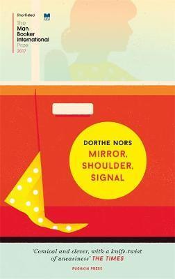 Cover: 9781782273127 | Mirror, Shoulder, Signal | Dorthe Nors | Taschenbuch | Englisch | 2017