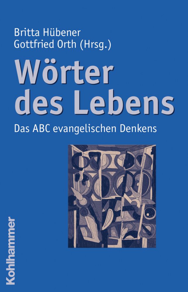 Cover: 9783170195332 | Wörter des Lebens | Das ABC evangelischen Denkens | Hübener (u. a.)